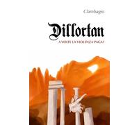 DILLORTAN: A volte la violenza paga?