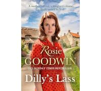 Dilly's Lass: The second book in the much-loved trilogy from bestselling author Rosie Goodwin (Dilly's Story)