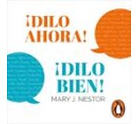 ¡Dilo ahora! ¡Dilo bien!