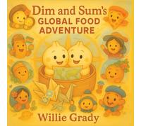 Dim and Sum’s Global Food Adventure