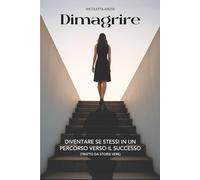 Dimagrire: Diventare se stessi in un percorso verso il successo