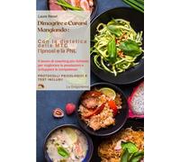 Dimagrire e Curarsi Mangiando: Con la dietetica della MTC, l’Ipnosi e la PNL (MTC, Hypnose, PNL et Symbologie)