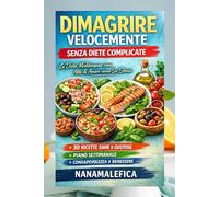 Dimagrire Velocemente Senza Diete Complicate: La Dieta Mediterranea come Atto di Amore verso Se Stessi