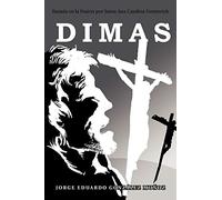 Dimas: Basada en la Pasión por Santa Ana Catalina Emmerich