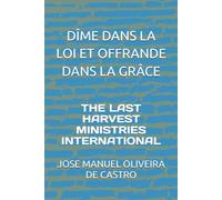 DÎME DANS LA LOI ET OFFRANDE DANS LA GRÂCE