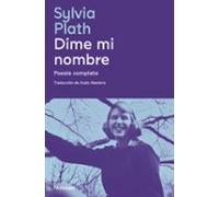 Dime Mi Nombre: Poesia Completa