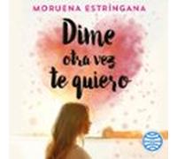 Dime Otra Vez Te Quiero (audiolibro)