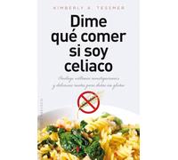 Dime qué comer si soy celiaco: 1 (SALUD Y VIDA NATURAL)