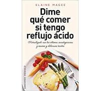 Dime Qué Comer Si Tengo Reflujo Ácido (SALUD Y VIDA NATURAL)