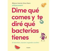 Dime qué comes y te diré qué bacterias tienes: El intestino, nuestro segundo cerebro(Alimentación saludable)