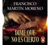 Dime Que No Es Cierto (audiolibro)