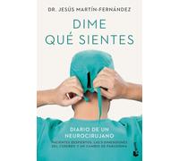 Dime qué sientes: Diario de un neurocirujano. Pacientes despiertos, las 5 dimensiones del cerebro y un cambio de paradigma (Divulgación)