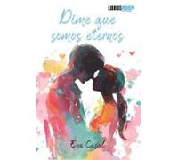 Dime Que Somos Eternos