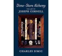 Dime-Store Alchemy: The Art of Joseph Cornell (New York Review Books Classics)