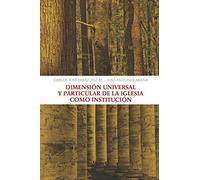 Dimensión universal y particular de la Iglesia como institución