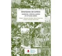 Dimensiones Del Conflicto: Resistencia Violencia Y Policía En El Mundo