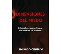 Dimensiones del Miedo: Ocho relatos sobre el terror que nace del ser humano