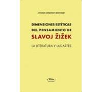 Dimensiones estéticas del pensamiento de Slavoj Zizek: La literatura y las artes