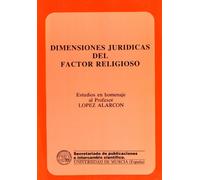 DIMENSIONES JURIDICAS DEL FACTOR RELIGIOSO (SIN COLECCION)