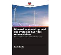Dimensionnement optimal des systèmes hybrides renouvelables: Conception optimisée pour l'électrification rurale