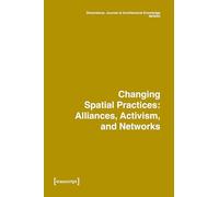 Dimensions. Journal of Architectural Knowledge 4: Vol. 4, No. 8/2024: Changing Spatial Practices: Alliances, Activism, and Networks