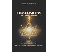 Dimensions of Consciousness: You Are More Than 3D - Awaken Your Multidimensional Potential
