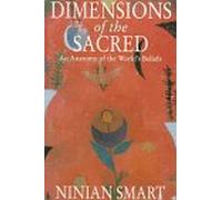 Dimensions of the Sacred: An Anatomy of the World's Beliefs
