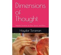 Dimensions of Thought: Haydar Toraman on Time, Space, and Ethics