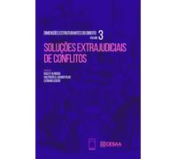 Dimensões Estruturantes do Direito, vol. 3 - Soluções Extrajudiciais de Conflitos