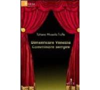 Dimenticare Venezia. Camminare Sempre