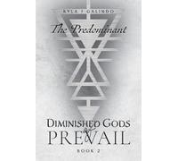 Diminished Gods of Prevail: Book 2: The Predominant