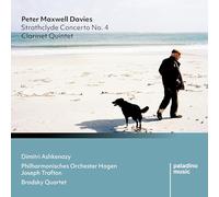 Dimitri Ashkenazy - Peter Maxwell Davies: Strathclyde Concerto No. 4; Clarinet Quintet