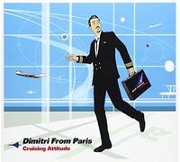 Dimitri from Paris - Crusing Attitude [Import]