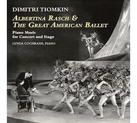 Dimitri Tiomkin - Albertina Rasch & The Great American Ballet: Piano Music For Concert & Stage