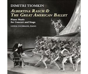 Dimitri Tiomkin - Albertina Rasch & The Great American Ballet: Piano Music For Concert & Stage