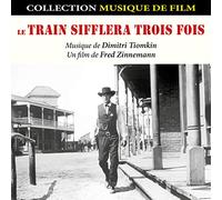 Dimitri Tiomkin - Le train sifflera trois fois - Bande originale du film