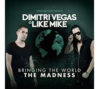 Dimitri Vegas & Like Mik - Bringing The World The Madness