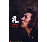 Dimmi che mi ami. Le Dolomiti di Claudio Barbier (I rampicanti)