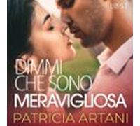 Dimmi Che Sono Meravigliosa (audiolibro)