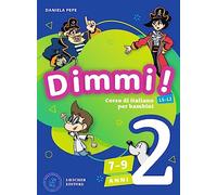 Dimmi! Corso di italiano per bambini. 7-9 anni. A1-A2. Libro dello studente. Con Quaderno degli esercizi. Per la Scuola elementare (Vol. 2)