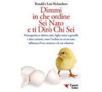 Dimmi In Che Ordine Sei Nato E Ti Dirò Chi Sei (ebook)