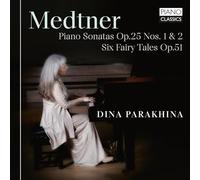 Dina Parakhina – Medtner: Sonatas para piano Op.25 nº 1 y 2, Seis cuentos de hadas Op.51 – CD