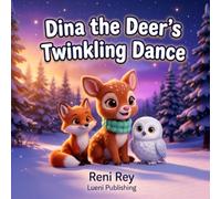 Dina the Deer's Twinkling Dance: A Cozy Winter Book about Visual Grounding, the Festival of Lights, and Mindful Blinking for Toddlers (Ages 3-5)