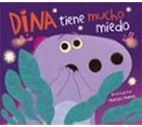 Dina Tiene Mucho Miedo (dina Dinosaurio) (ebook)
