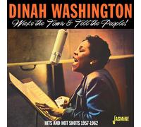 Washington, Dinah - Wake the Town & Tell the People! Hits and Hot Shots 1957-1962