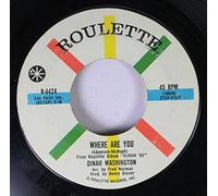 DINAH WASHINGTON 45 RPM WHERE ARE YOU / YOU'RE NOBODY 'TIL SOMEBODY LOVES YOU