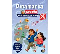Dinamarca para niños - Guía de viaje y libro de actividades: Descubre la historia, los vikingos, los castillos, la cultura, las tradiciones y el hygge ... y datos curiosos (Los Mini Trotamundos)