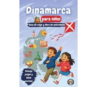 Dinamarca para niños - Guía de viaje y libro de actividades: Descubre la historia, los vikingos, los castillos, la cultura, las tradiciones y el hygge ... y datos curiosos (Los Mini Trotamundos)