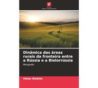 Dinâmica das áreas rurais da fronteira entre a Rússia e a Bielorrússia: Monografia