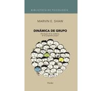 Dinámica de grupo: Psicología de la conducta de los pequeños grupos (nueva edición) | Marvin E. Shaw